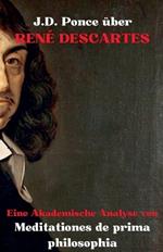 J.D. Ponce ?ber Ren? Descartes: Eine Akademische Analyse von Meditationes de prima philosophia