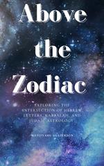 Above the Zodiac