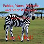 Fables, Yarns, Proverbs, and other Witticisms