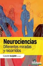 Neurociencias. Diferentes miradas y recorridos