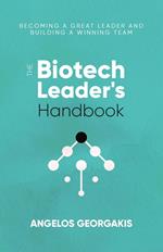 The Biotech Leader's Handbook