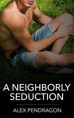 A Neighborly Seduction