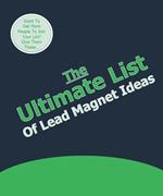 The Ultimate List Or Lead Magnet Ideas