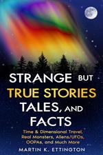 Strange but True Stories, Tales, and Facts