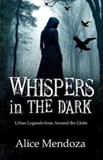 Whispers in the Dark: Urban legends from around the globe