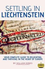 Settling in Liechtenstein: Your Complete Guide to Relocating and Thriving in the Heart of Europe