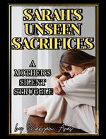 Sarah's Unseen Sacrifices