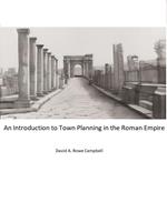 Introduction to Town Planning in the Roman Empire