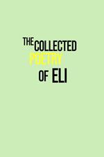 The Collected Poetry of Eli