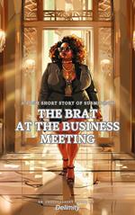 The Brat at the Business Meeting