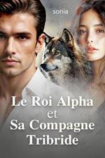 Le Roi Alpha et Sa Compagne Tribride