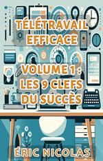 Télétravail efficace – Les 9 clés du succès