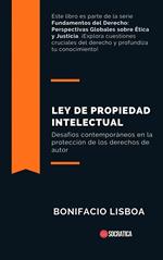 Ley de Propiedad Intelectual: Desafíos Contemporáneos en la Protección de los Derechos de Autor