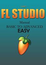 Learn FL STUDIO (Manual) BASIC TO ADVANCED | EASY