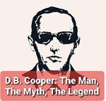 D.B. Cooper: The Man, The Myth, The Legend