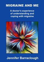 Migraine and Me: A Doctor's Experience of Understanding and Coping with Migraine
