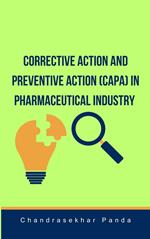 Corrective Action and Preventive Action (CAPA) in Pharmaceutical Industry