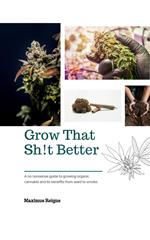 Grow That Sh!t Better