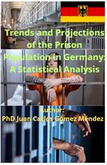 Trends and Projections of the Prison Population in Germany: A Statistical Analysis