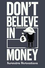 Don't Believe in Money