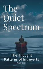 The Quiet Spectrum: The Thought Patterns of Introverts