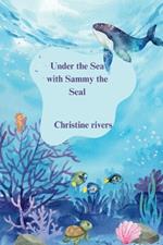 Under the Sea with Sammy the Seal