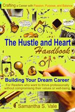 The Hustle and Heart Handbook: Building Your Dream Career