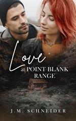 Love at Point Blank Range