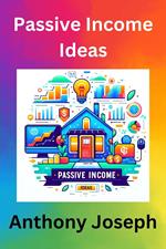 Passive Income Ideas - Practical Ways To Earn Income Easily