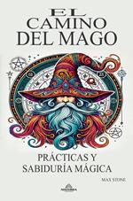 El Camino del Mago - Prácticas y Sabiduría Mágica