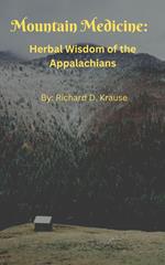 Mountain Medicine: Herbal Wisdom of the Appalachians