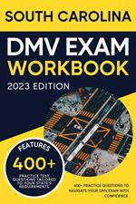 South Carolina DMV Exam Workbook: 400+ Practice Questions to Navigate Your DMV Exam With Confidence