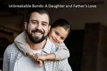 Unbreakable Bonds: A Daughter and Father’s Love