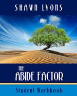 The Abide Factor Student Workbook