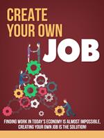 Create Your Own Job From Home