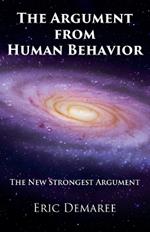 The Argument from Human Behavior: The New Strongest Argument