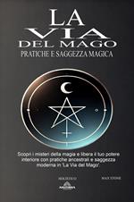 La Via del Mago: Pratiche e Saggezza Magica