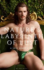 Nature’s Labyrinth of Lust