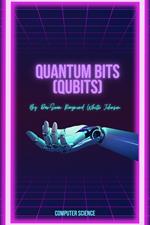 Quantum Bits (Qubits)