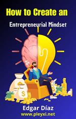 How to Create an Entrepreneurial Mindset