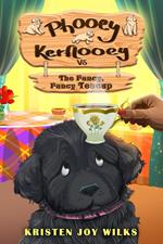 Phooey Kerflooey vs The Fancy, Fancy Teacup