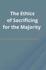 The Ethics of Sacrificing for the Majority