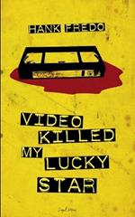 Video Killed My Lucky Star