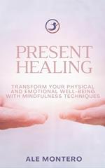 Present Healing