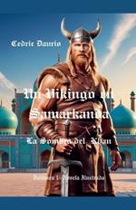 Un Vikingo en Samarkanda-La Sombra del Khan- Vol?men 1- Novela Ilustrada