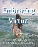 Embracing Virtue