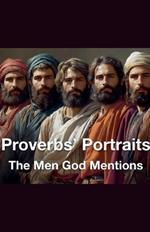 Proverbs' Portraits The Men God Mentions