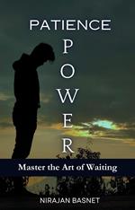 Patience Power: Master The Art of Waiting