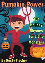 Pumpkin Power: 101 Holiday Rhymes for Little Monsters