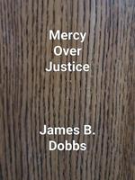 Mercy Over Justice